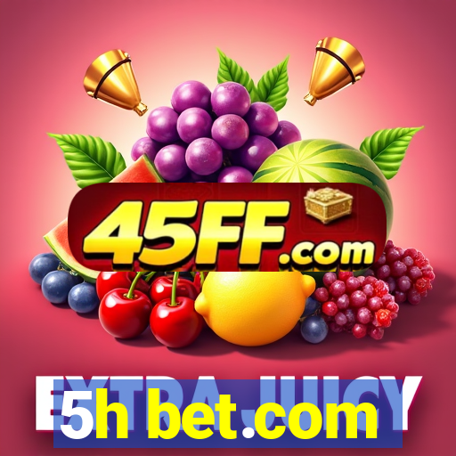 5h bet.com